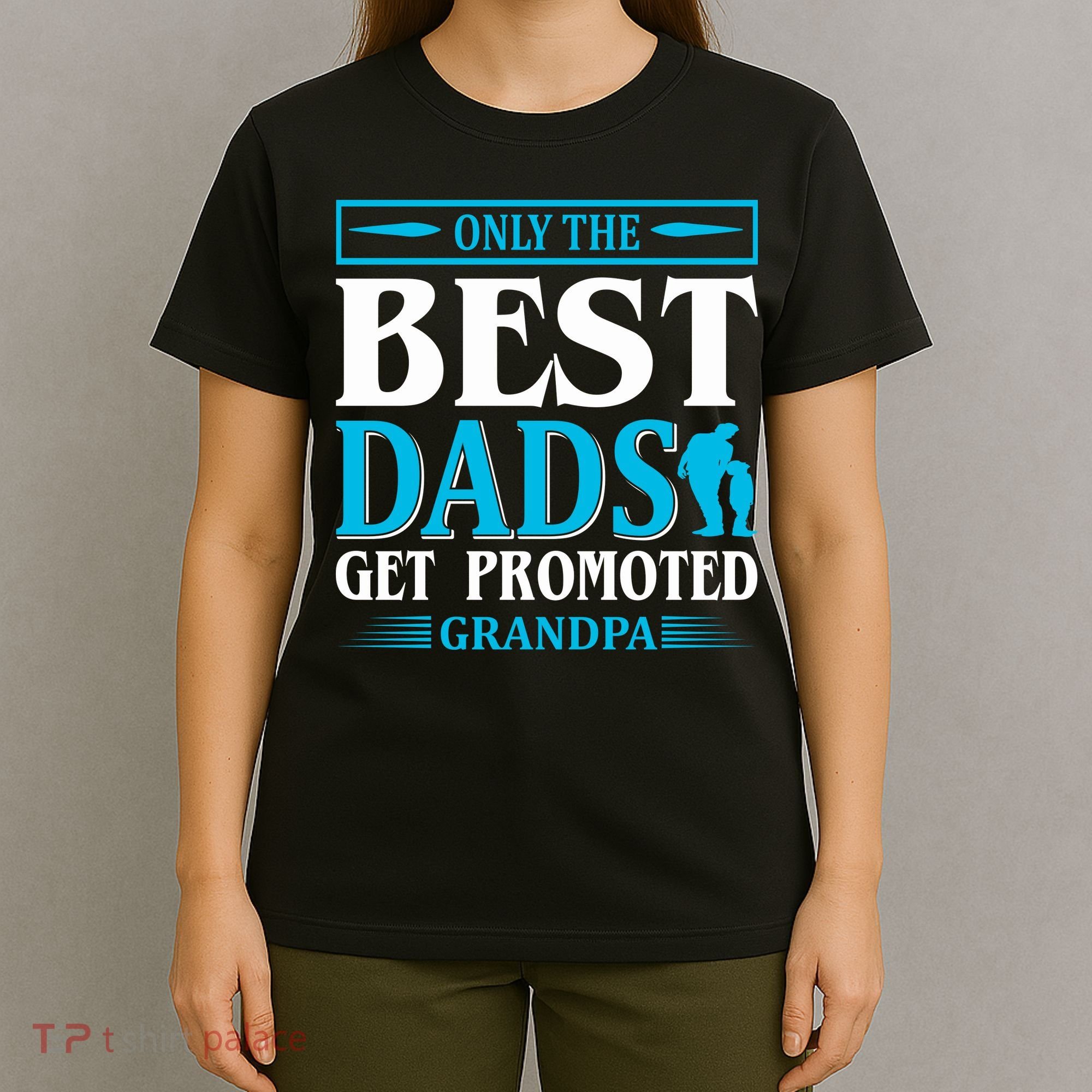 Only The Best Dads Get Promoted To Grandpa T-Shirt