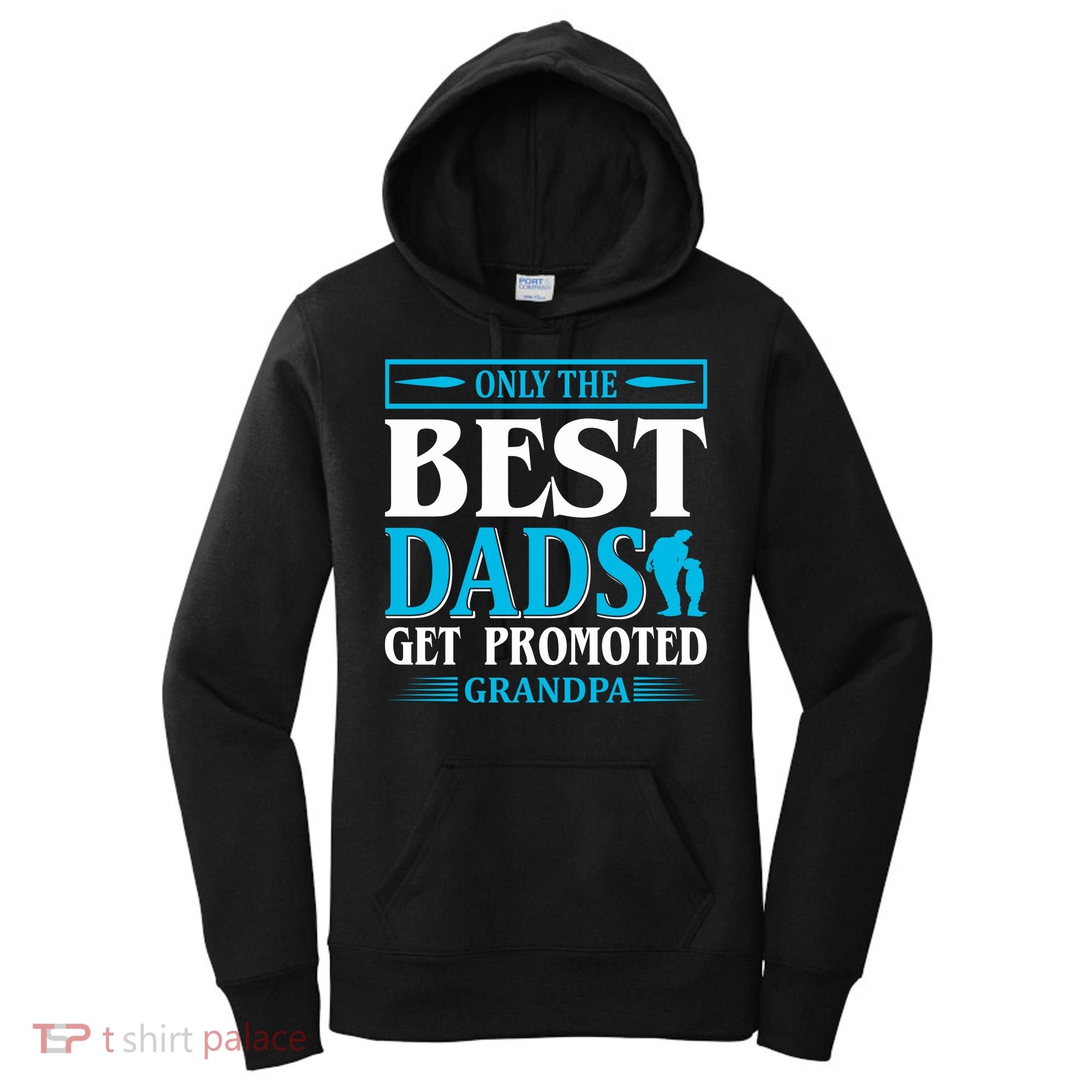 Only The Best Dads Get Promoted To Grandpa Women's Hoodie