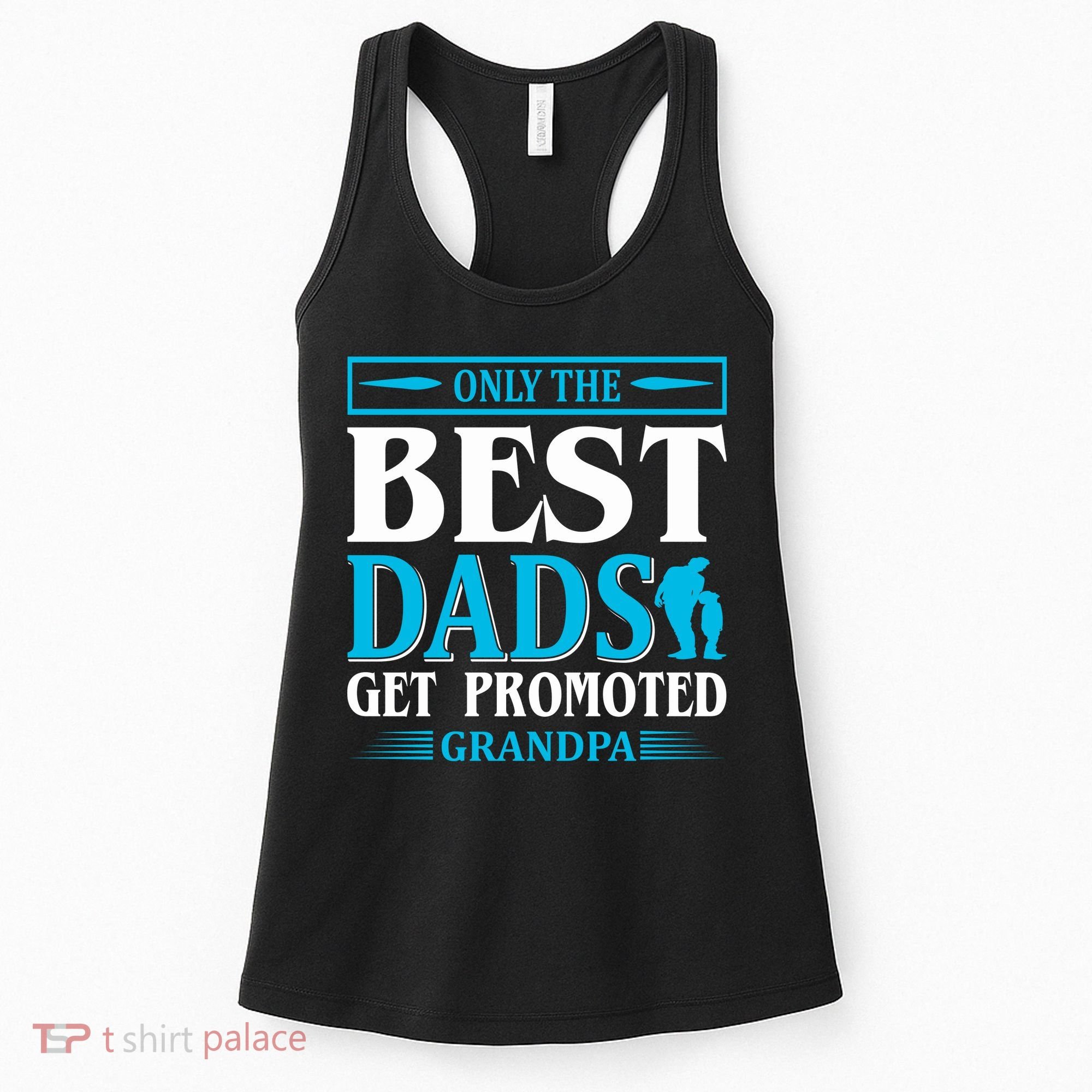 Only The Best Dads Get Promoted To Grandpa Women's Tank Top