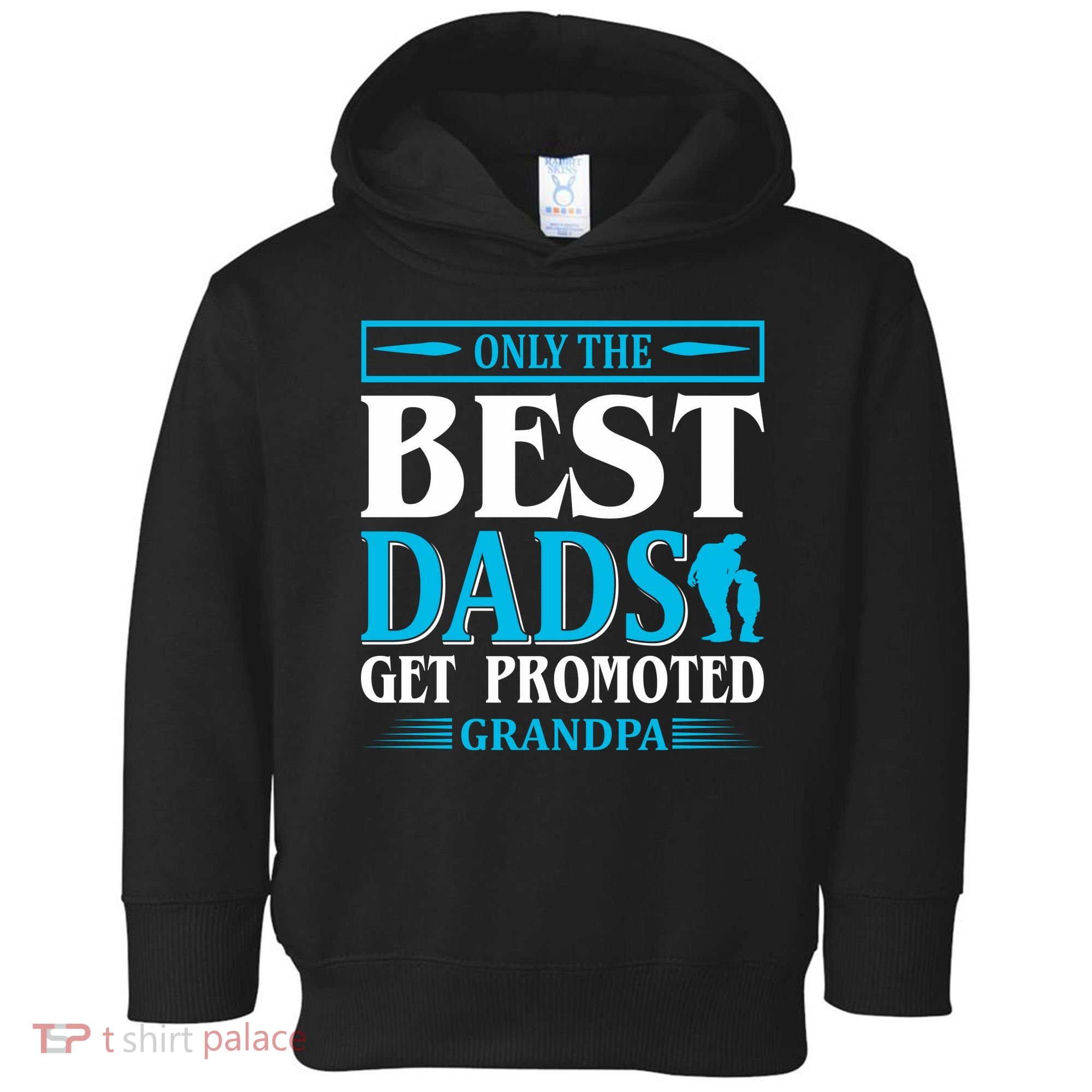 Only The Best Dads Get Promoted To Grandpa Toddler Hoodie