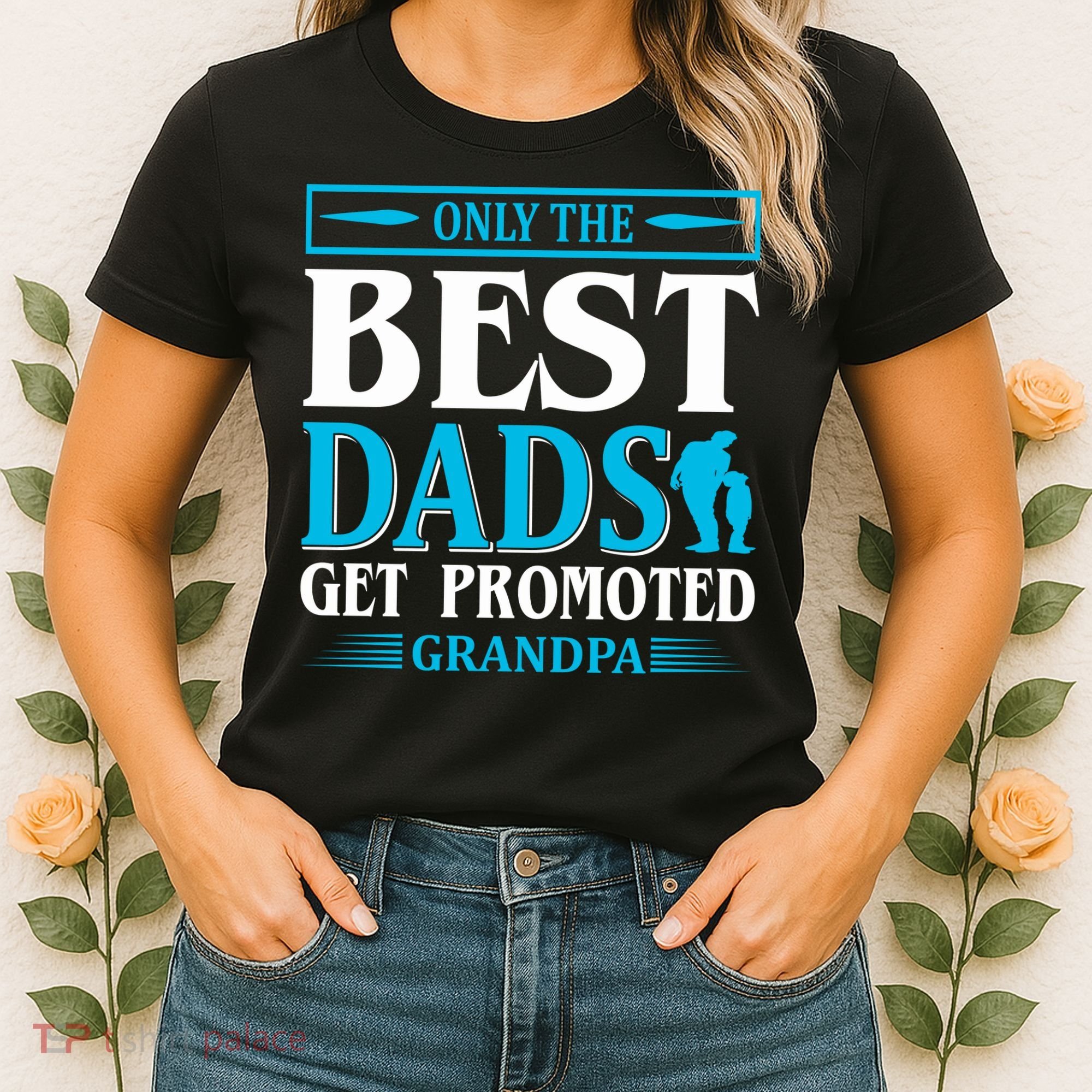 Only The Best Dads Get Promoted To Grandpa Women's T-Shirt