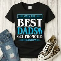 Only The Best Dads Get Promoted To Grandpa Women's T-Shirt thumb 3