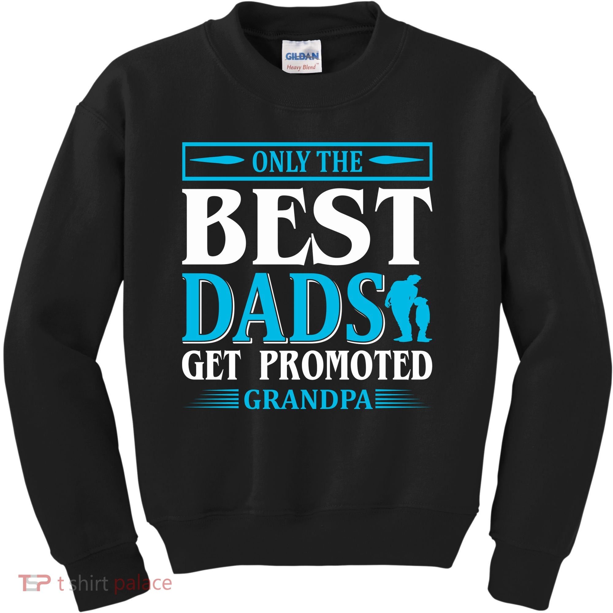 Only The Best Dads Get Promoted To Grandpa Kids Sweatshirt