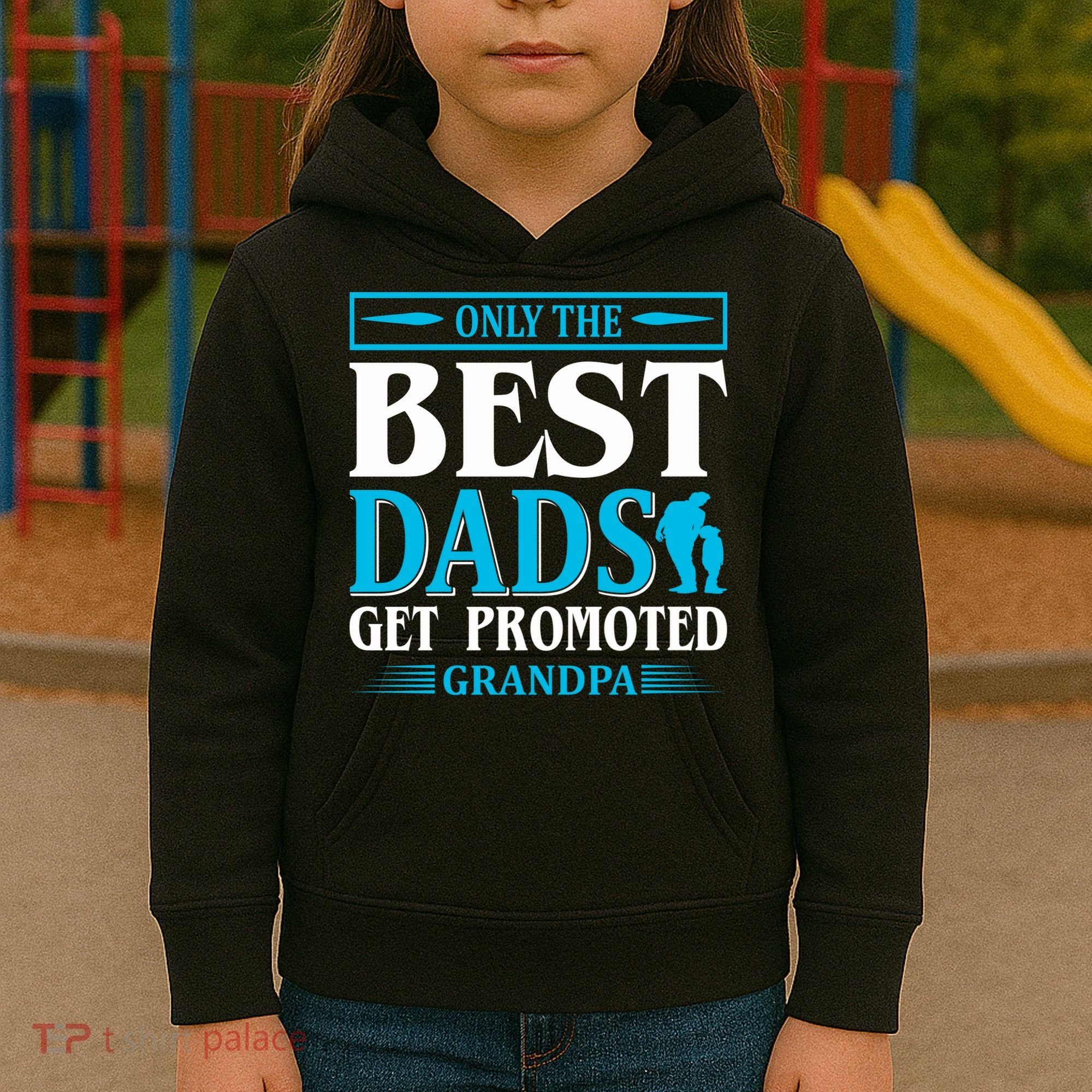 Only The Best Dads Get Promoted To Grandpa Kids Hoodie