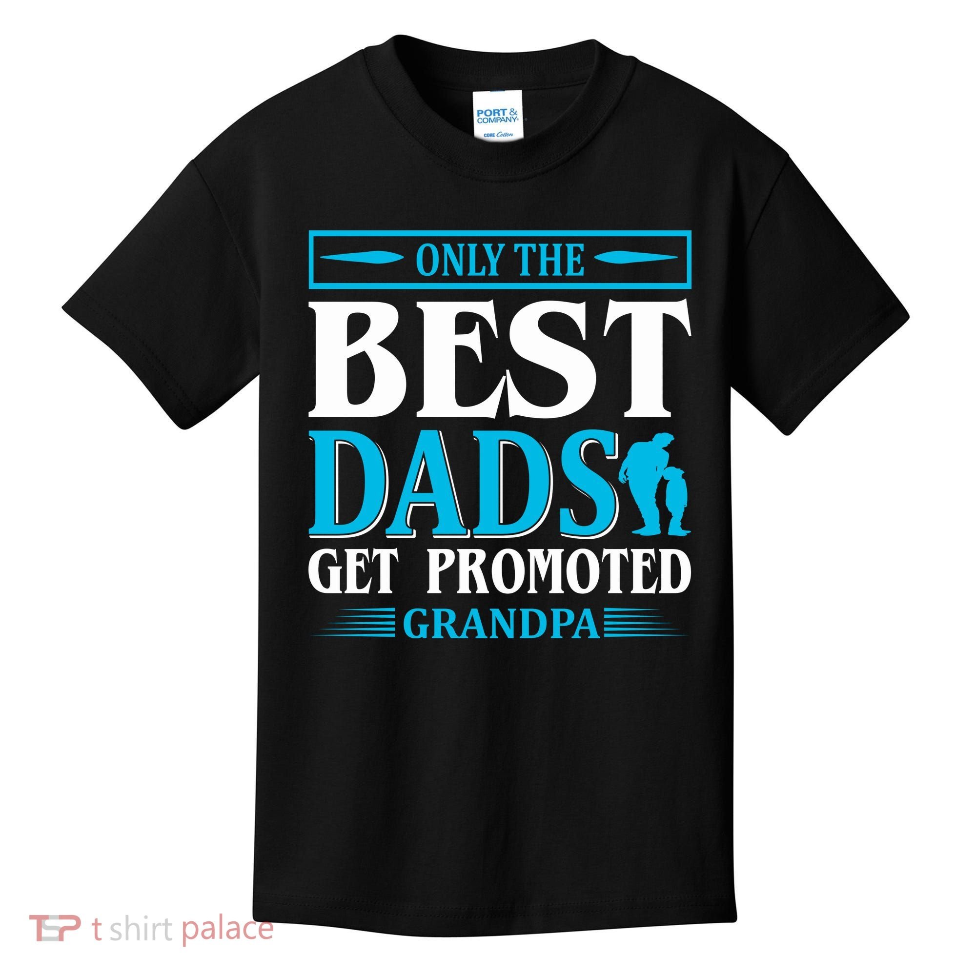 Only The Best Dads Get Promoted To Grandpa Kids T-Shirt