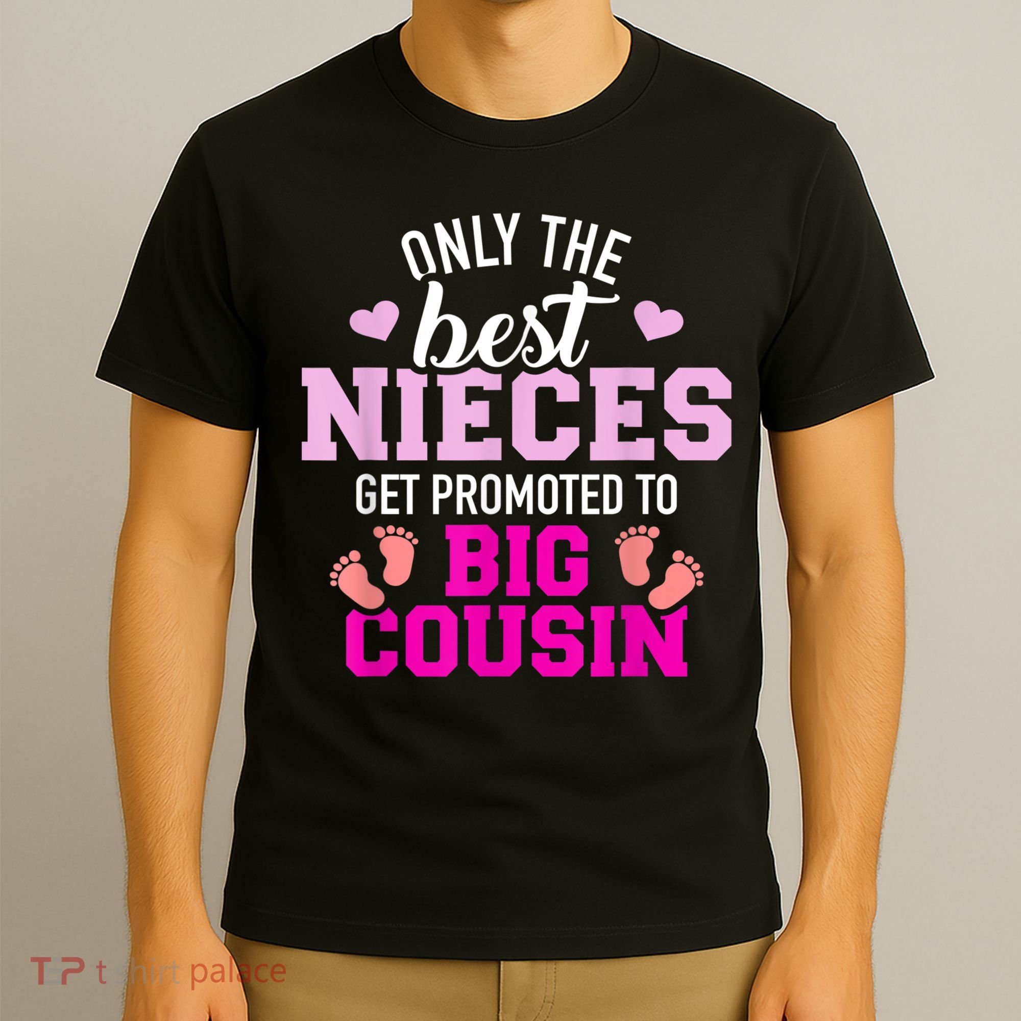 Only The Best Nieces Get Promoted To Big Cousin T-Shirt