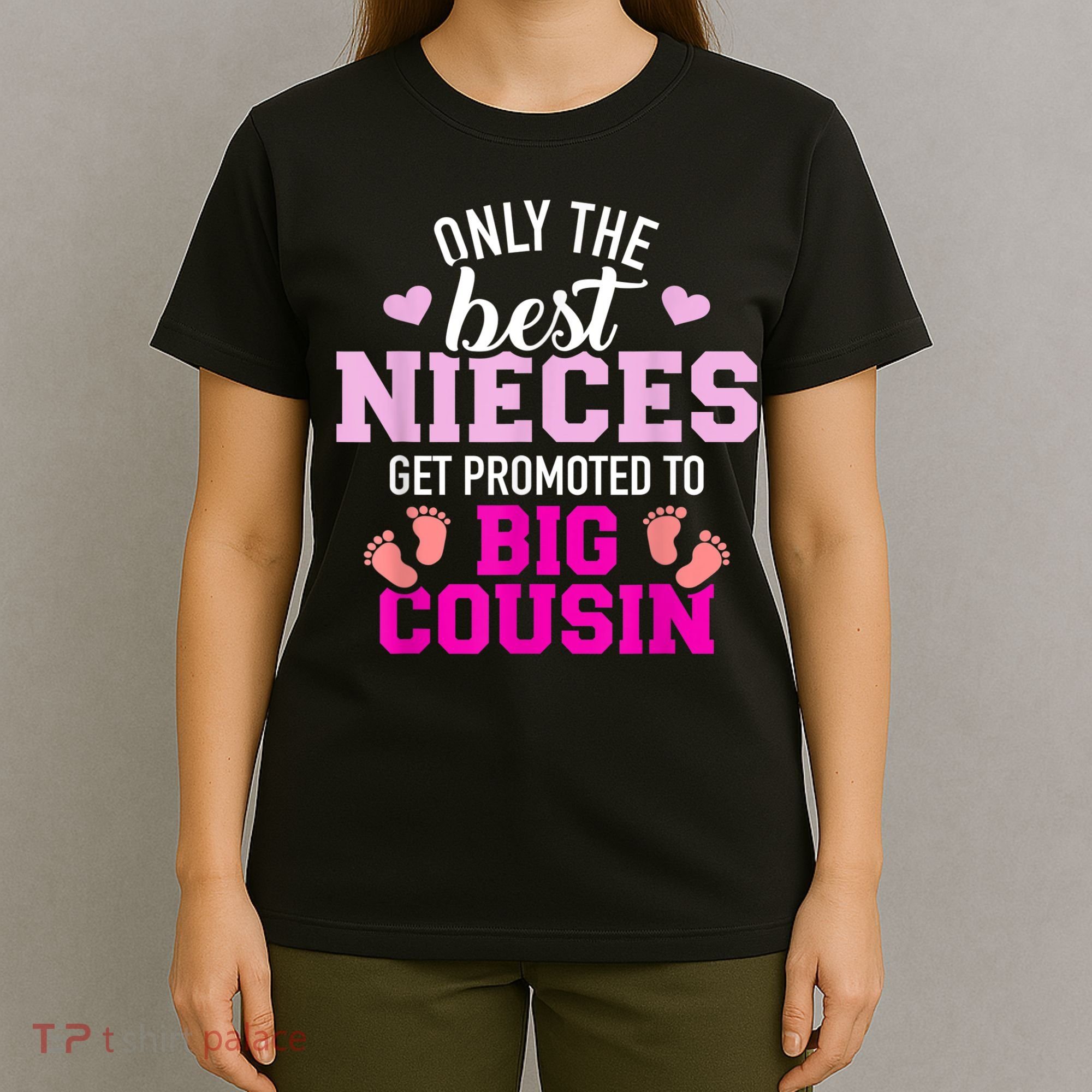 Only The Best Nieces Get Promoted To Big Cousin T-Shirt