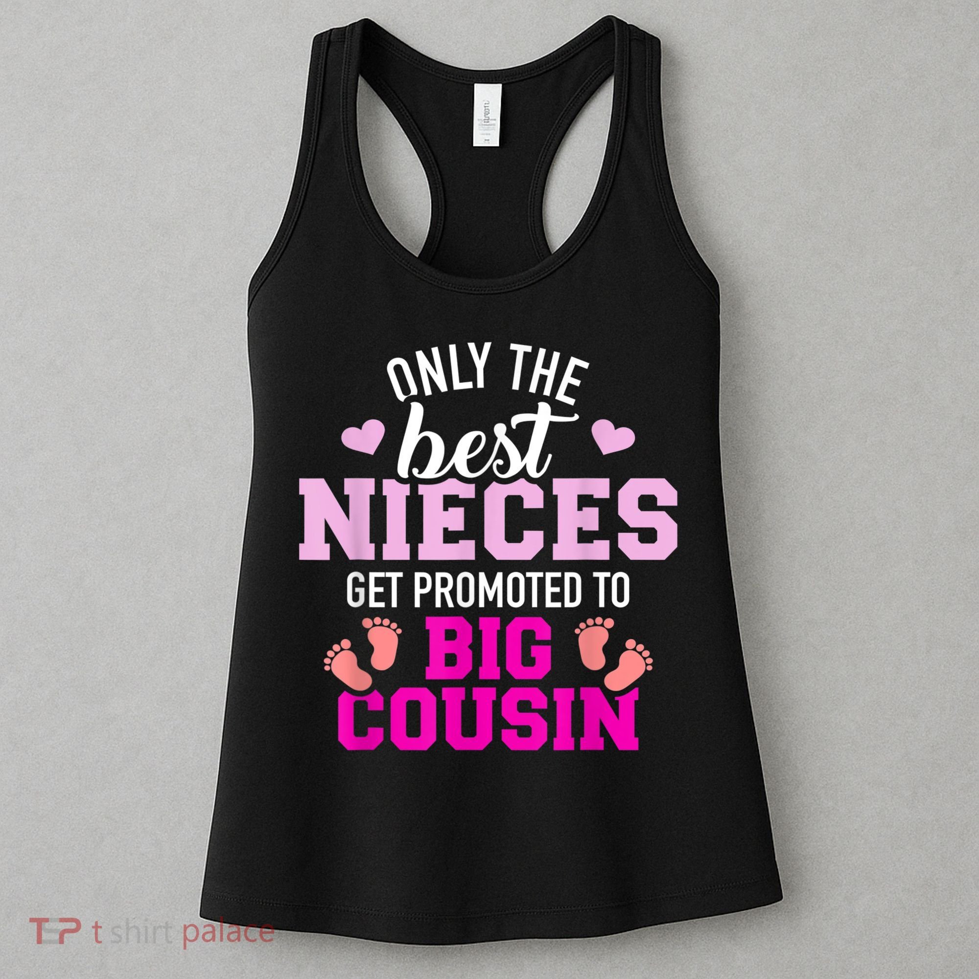 Only The Best Nieces Get Promoted To Big Cousin Women's Tank Top