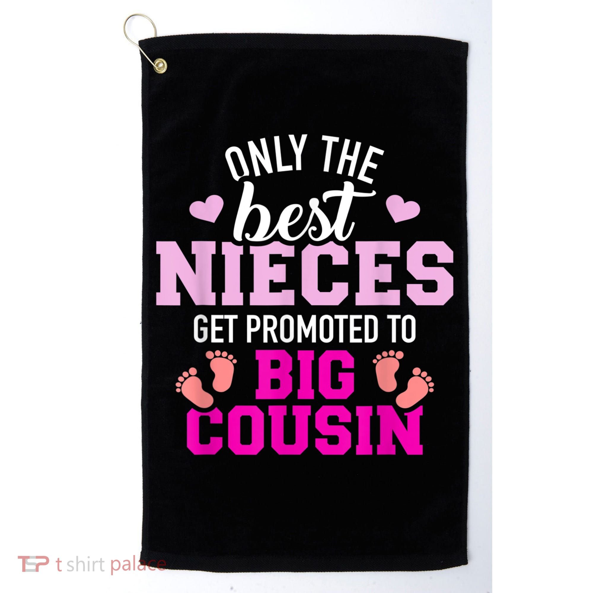 Only The Best Nieces Get Promoted To Big Cousin Golf Towel