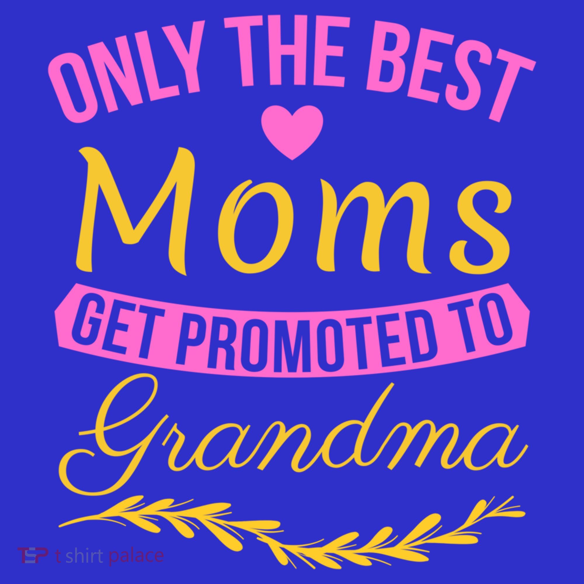 Only The Best Moms Get Promoted To Grandma New Grandma Gift Women's Tank Top