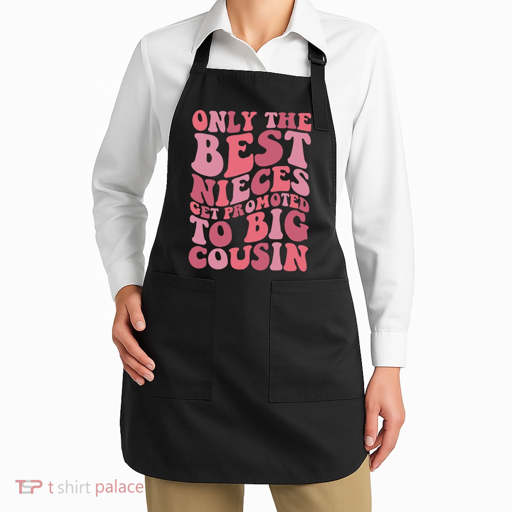 Only The Best Nieces Get Promoted To Big Cousin Cool Cousins Apron