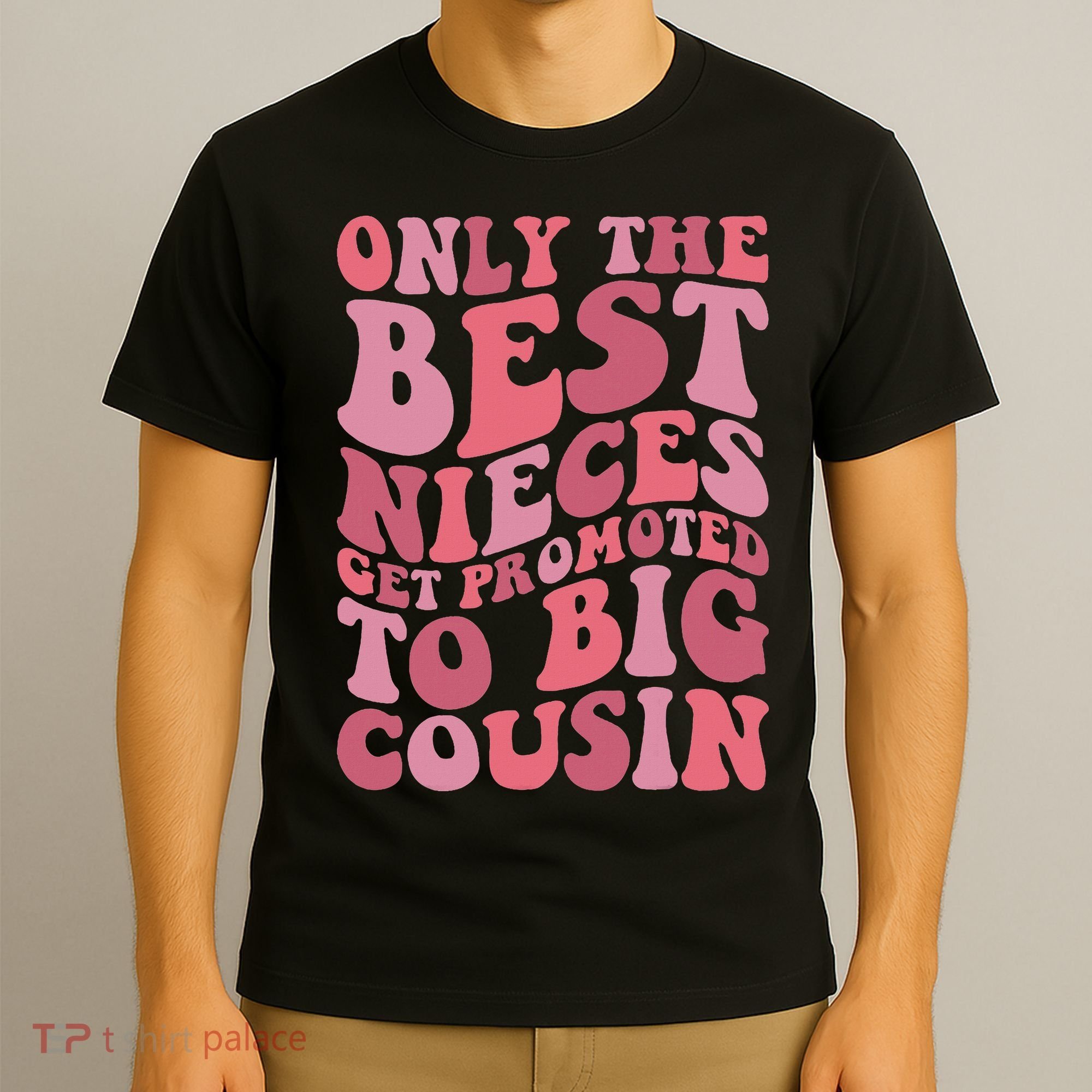 Only The Best Nieces Get Promoted To Big Cousin Cool Cousins T-Shirt
