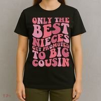 Only The Best Nieces Get Promoted To Big Cousin Cool Cousins T-Shirt thumb 4