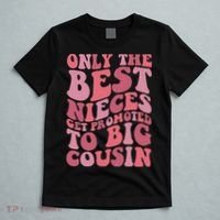 Only The Best Nieces Get Promoted To Big Cousin Cool Cousins T-Shirt thumb 5