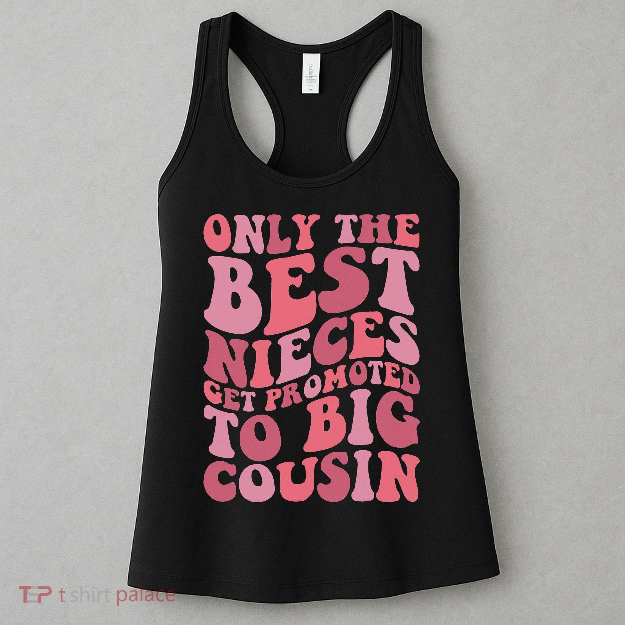Only The Best Nieces Get Promoted To Big Cousin Cool Cousins Women's Tank Top