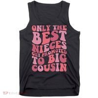 Only The Best Nieces Get Promoted To Big Cousin Cool Cousins Tank Top thumb 0
