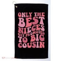 Only The Best Nieces Get Promoted To Big Cousin Cool Cousins Golf Towel thumb 0