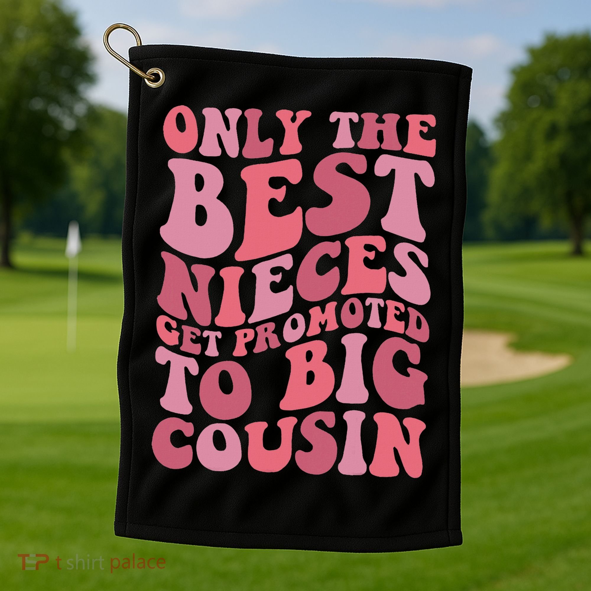 Only The Best Nieces Get Promoted To Big Cousin Cool Cousins Golf Towel