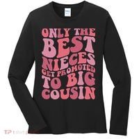 Only The Best Nieces Get Promoted To Big Cousin Cool Cousins Women's Long Sleeve Shirt thumb 0