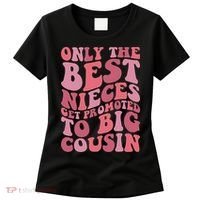 Only The Best Nieces Get Promoted To Big Cousin Cool Cousins Women's T-Shirt thumb 0