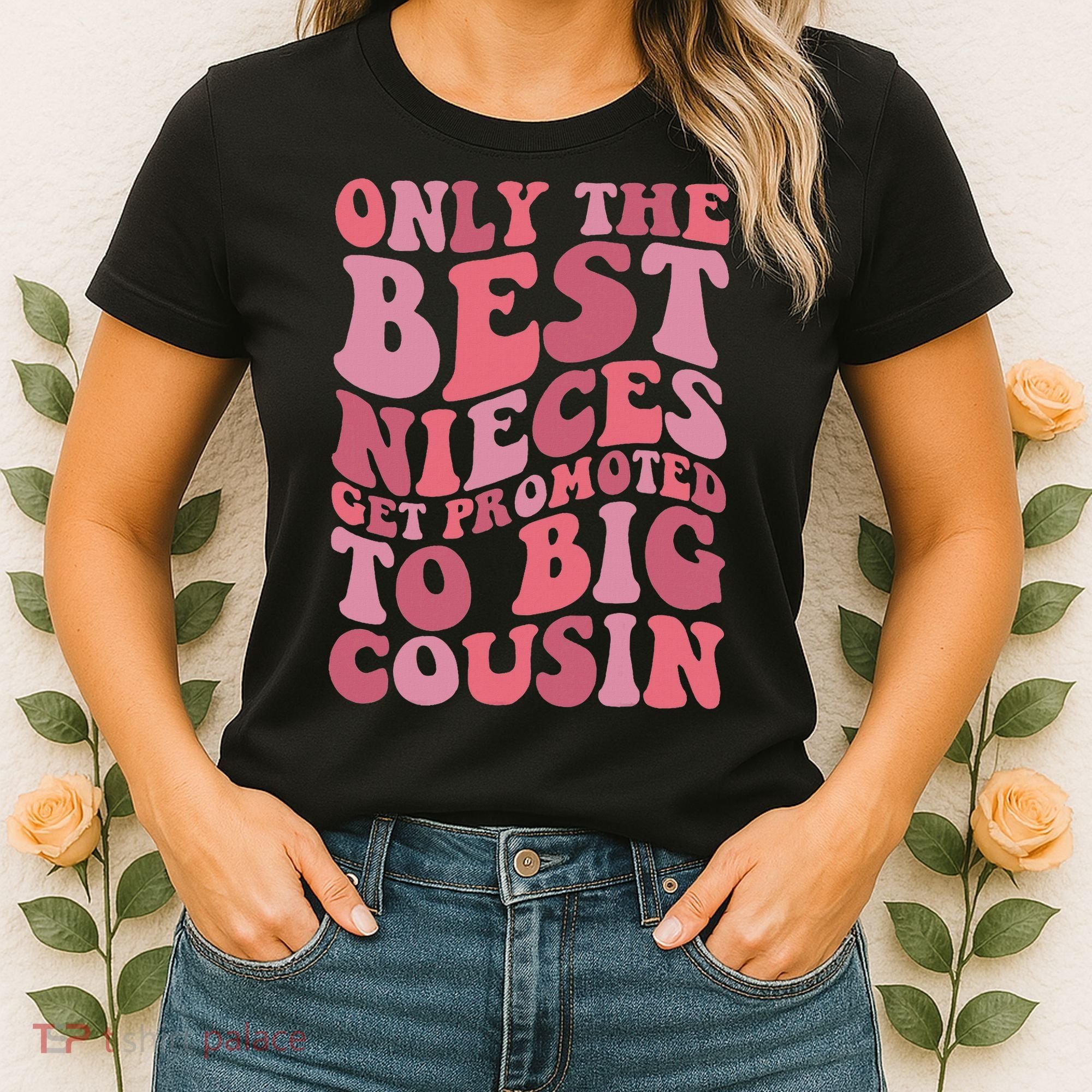 Only The Best Nieces Get Promoted To Big Cousin Cool Cousins Women's T-Shirt