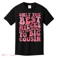 Only The Best Nieces Get Promoted To Big Cousin Cool Cousins Kids T-Shirt thumb 0