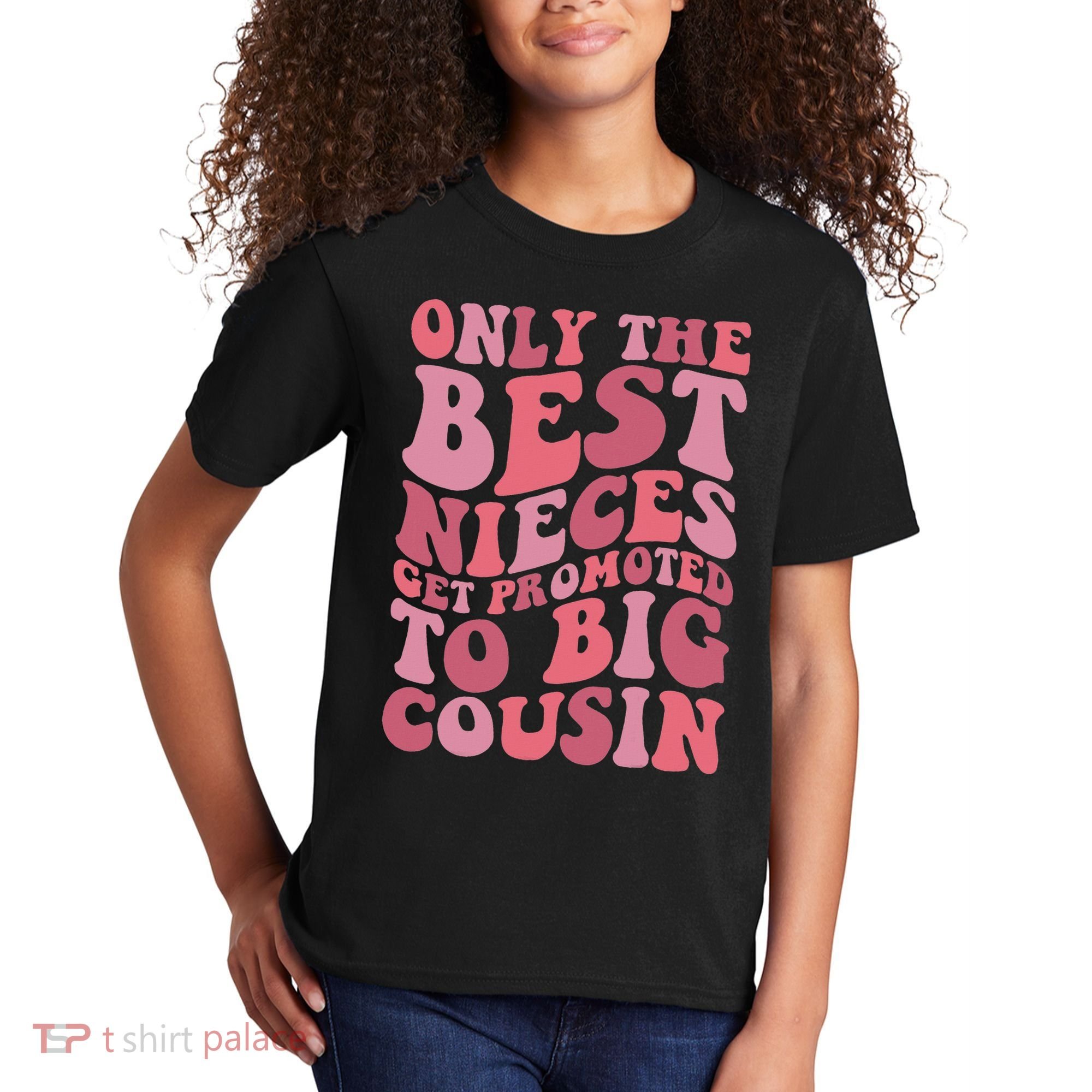 Only The Best Nieces Get Promoted To Big Cousin Cool Cousins Kids T-Shirt