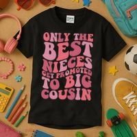 Only The Best Nieces Get Promoted To Big Cousin Cool Cousins Kids T-Shirt thumb 3