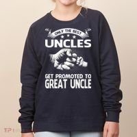 Only The Best Uncles Get Promoted To Great Uncle Women's Sweatshirt thumb 0