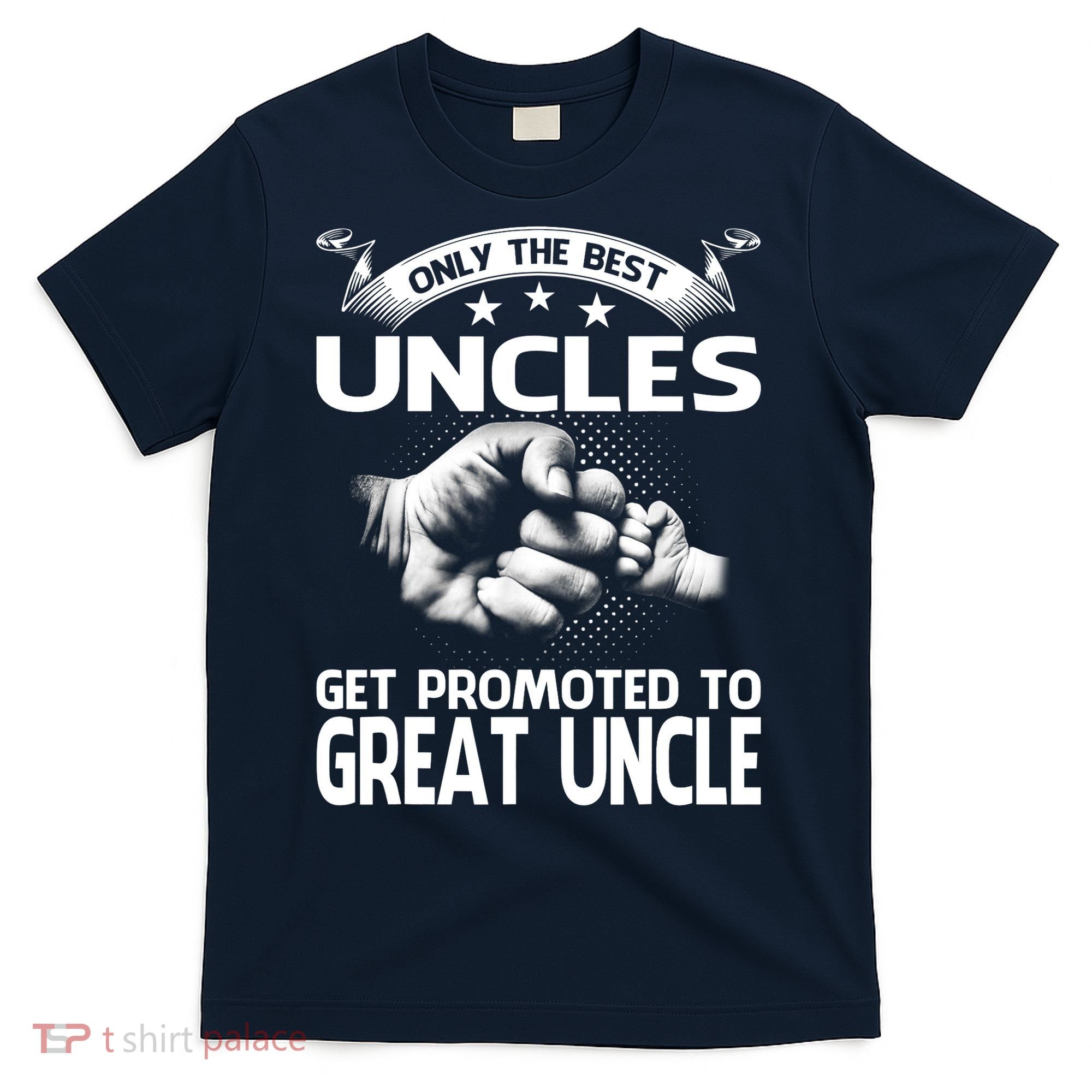 Only The Best Uncles Get Promoted To Great Uncle T-Shirt