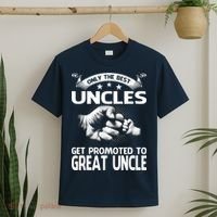 Only The Best Uncles Get Promoted To Great Uncle T-Shirt thumb 2