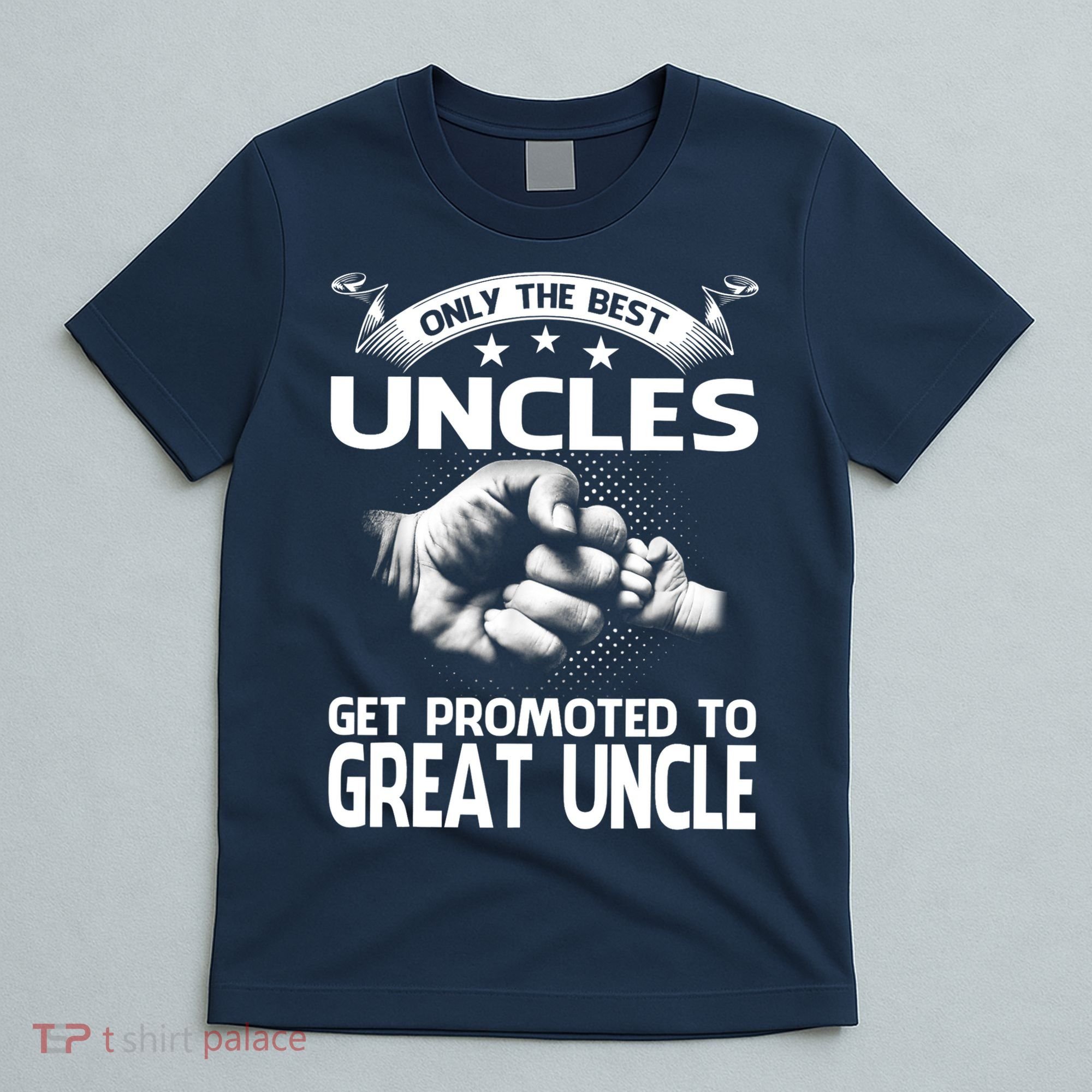 Only The Best Uncles Get Promoted To Great Uncle T-Shirt