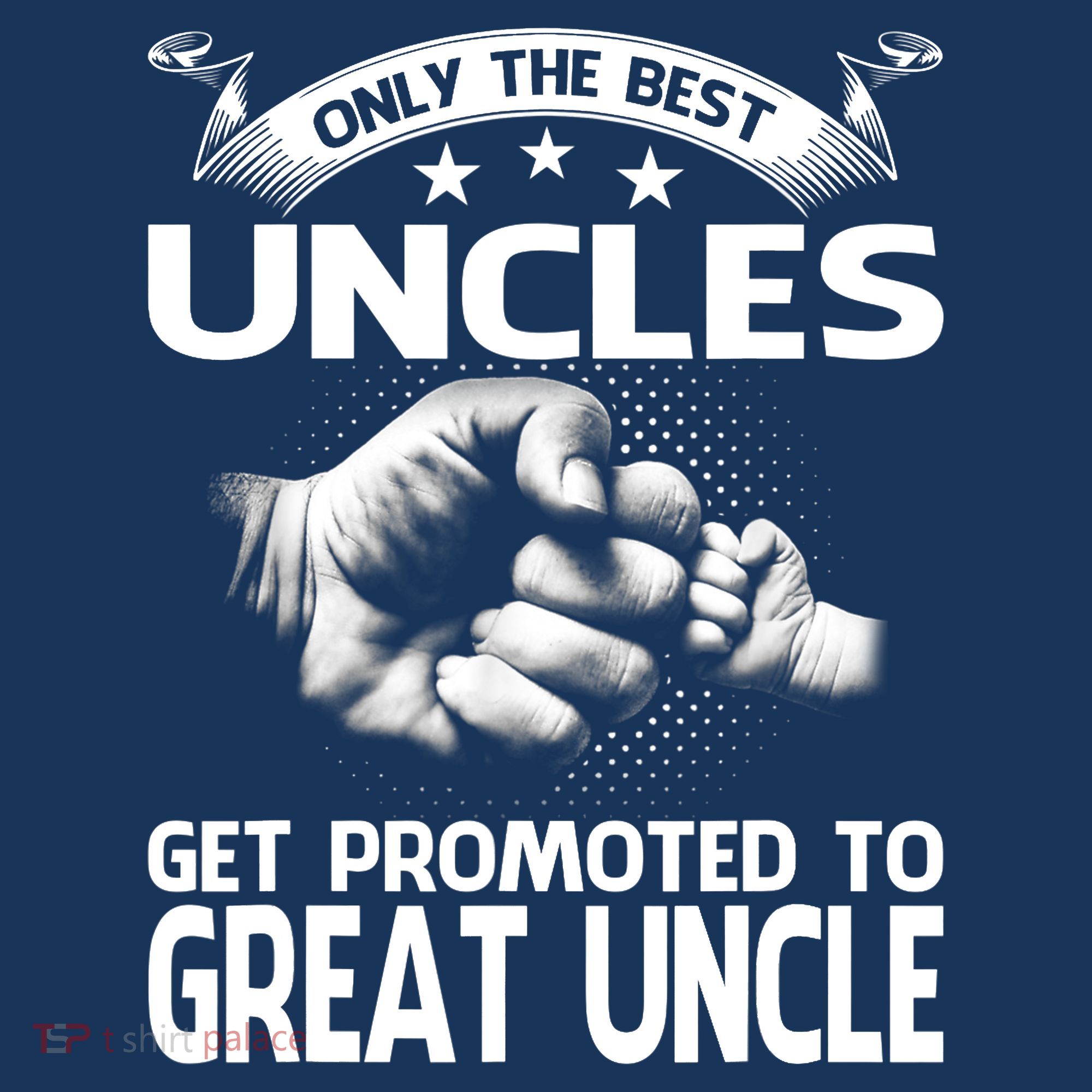 Only The Best Uncles Get Promoted To Great Uncle T-Shirt