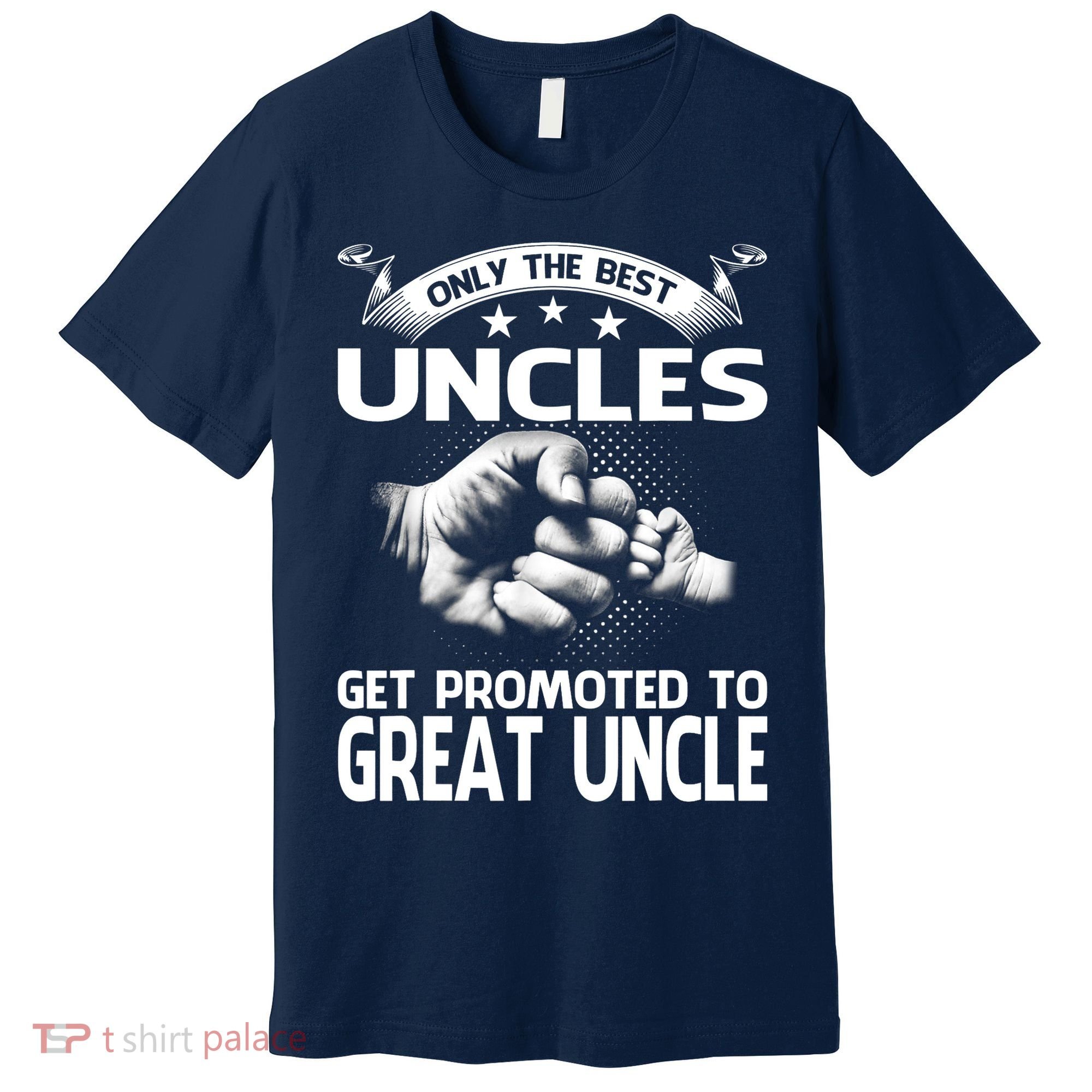 Only The Best Uncles Get Promoted To Great Uncle Premium T-Shirt