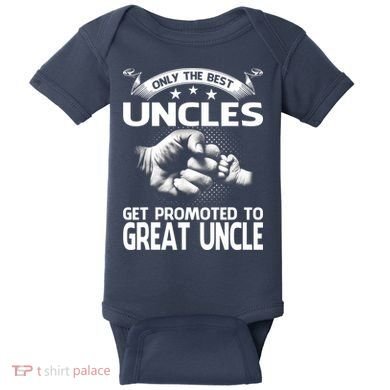 Only The Best Uncles Get Promoted To Great Uncle Baby Bodysuit