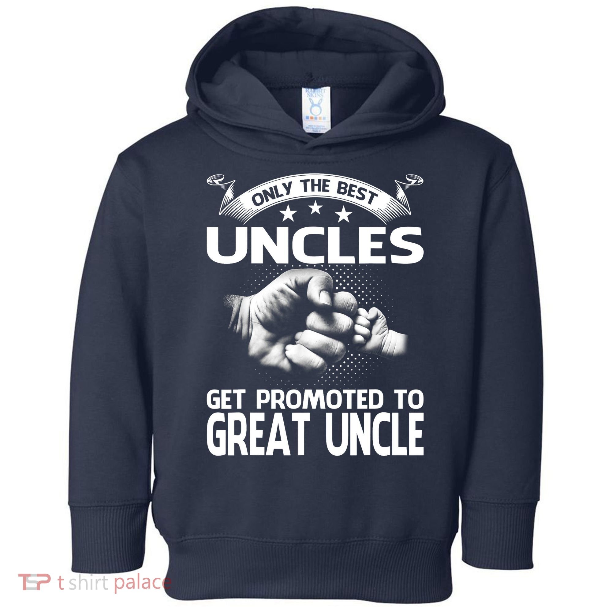 Only The Best Uncles Get Promoted To Great Uncle Toddler Hoodie