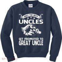 Only The Best Uncles Get Promoted To Great Uncle Kids Sweatshirt thumb 0