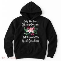 Only The Best Grandmas Get Promoted To Great Grandma Hoodie thumb 0