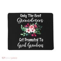 Only The Best Grandmas Get Promoted To Great Grandma Mousepad thumb 0