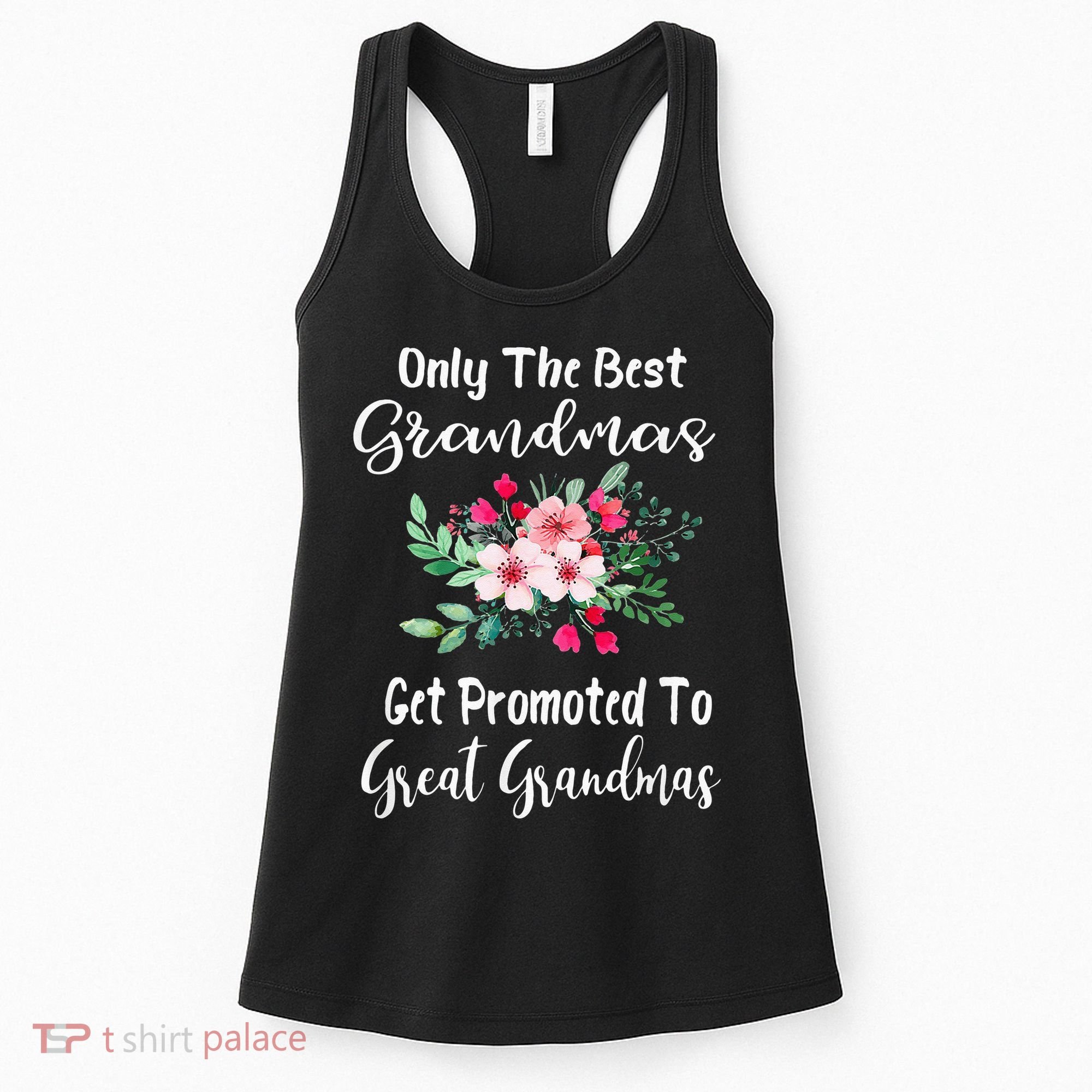 Only The Best Grandmas Get Promoted To Great Grandma Women's Tank Top