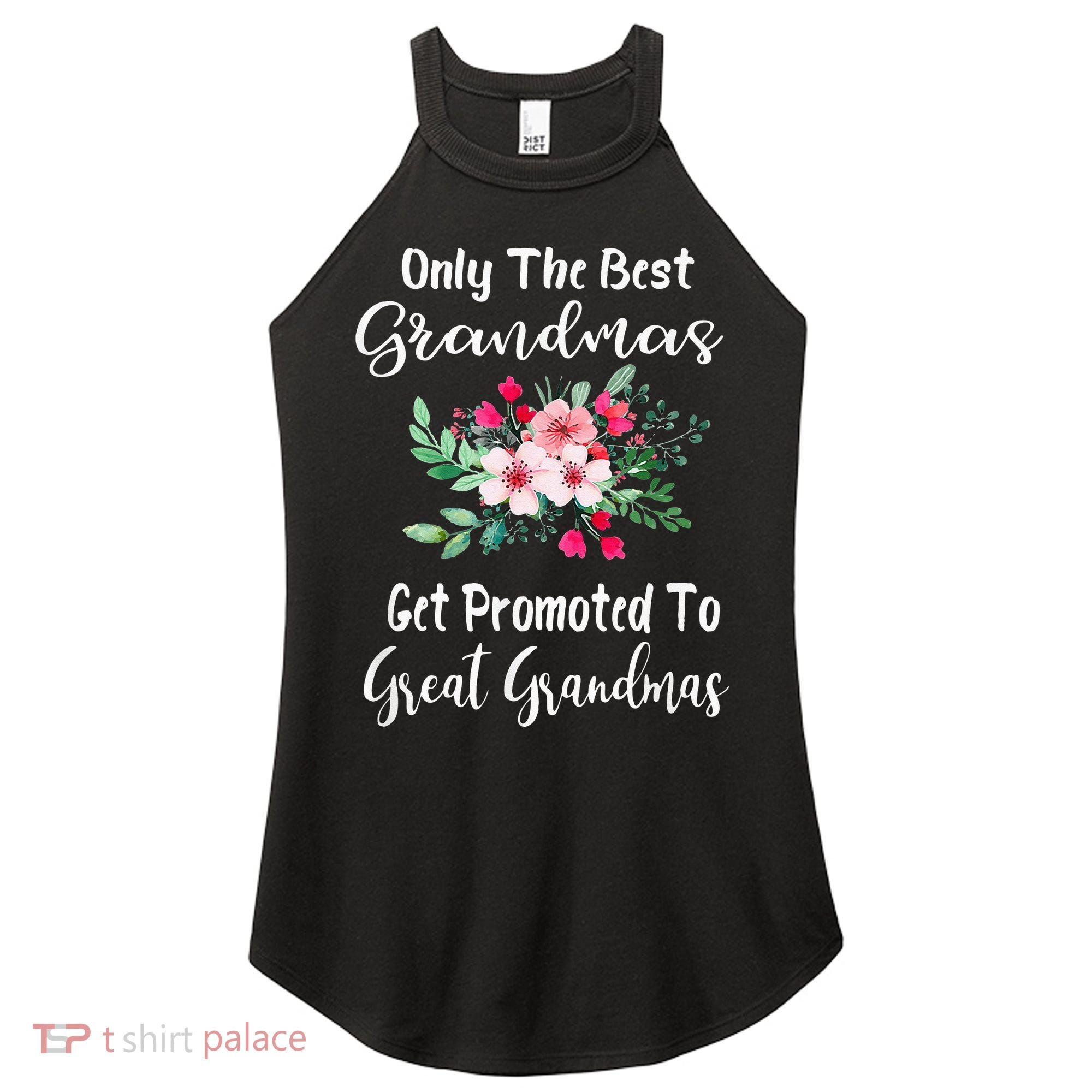 Only The Best Grandmas Get Promoted To Great Grandma Women's Perfect Tri Rocker Tank