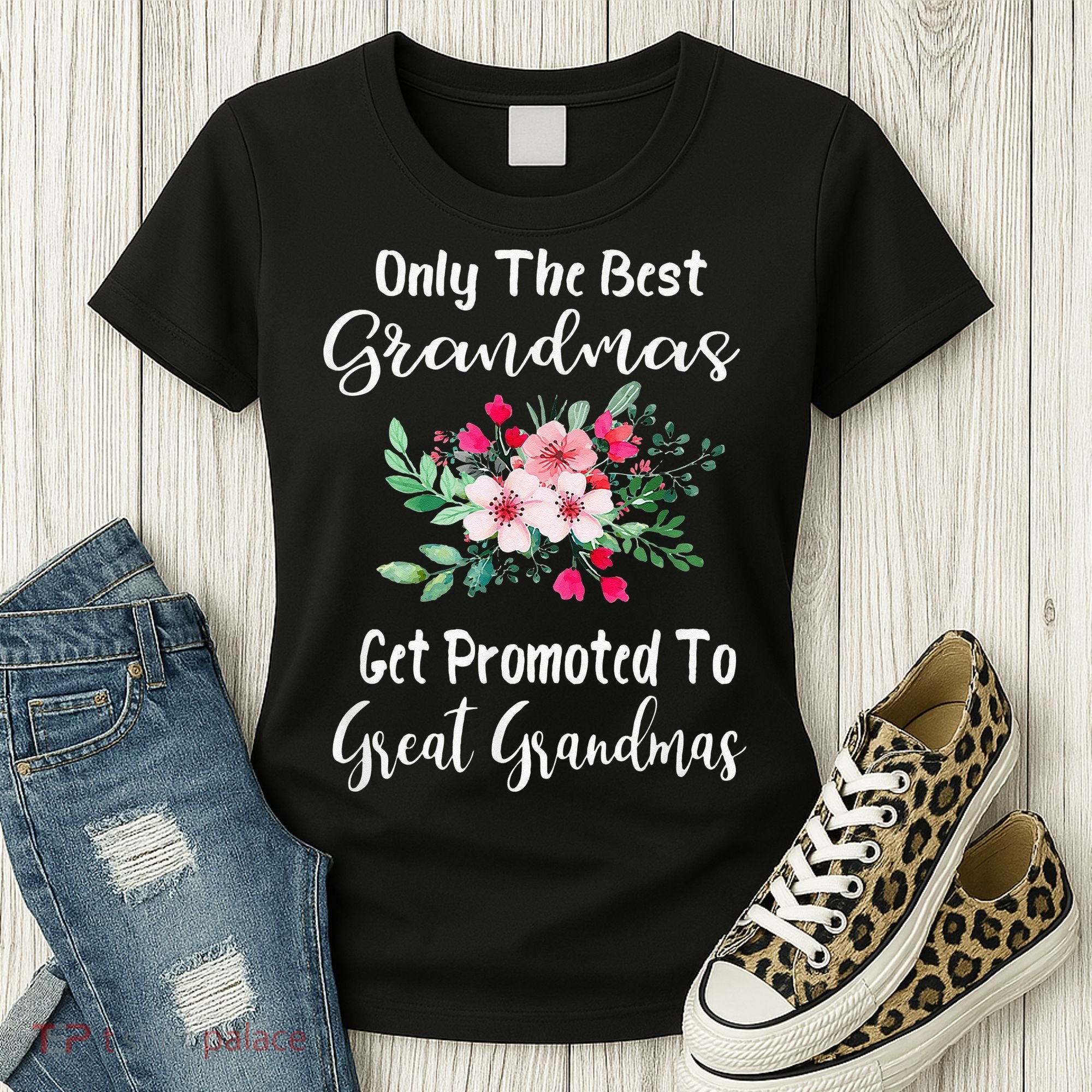 Only The Best Grandmas Get Promoted To Great Grandma Women's T-Shirt