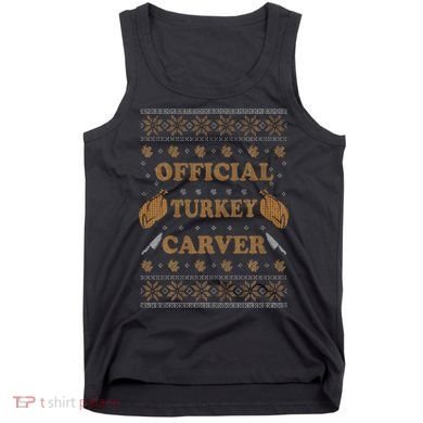 O.fficial Turkey Carver  Funny Thanksgiving Ugly Tank Top