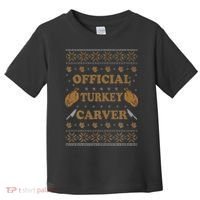 O.fficial Turkey Carver  Funny Thanksgiving Ugly Toddler T-Shirt thumb 0