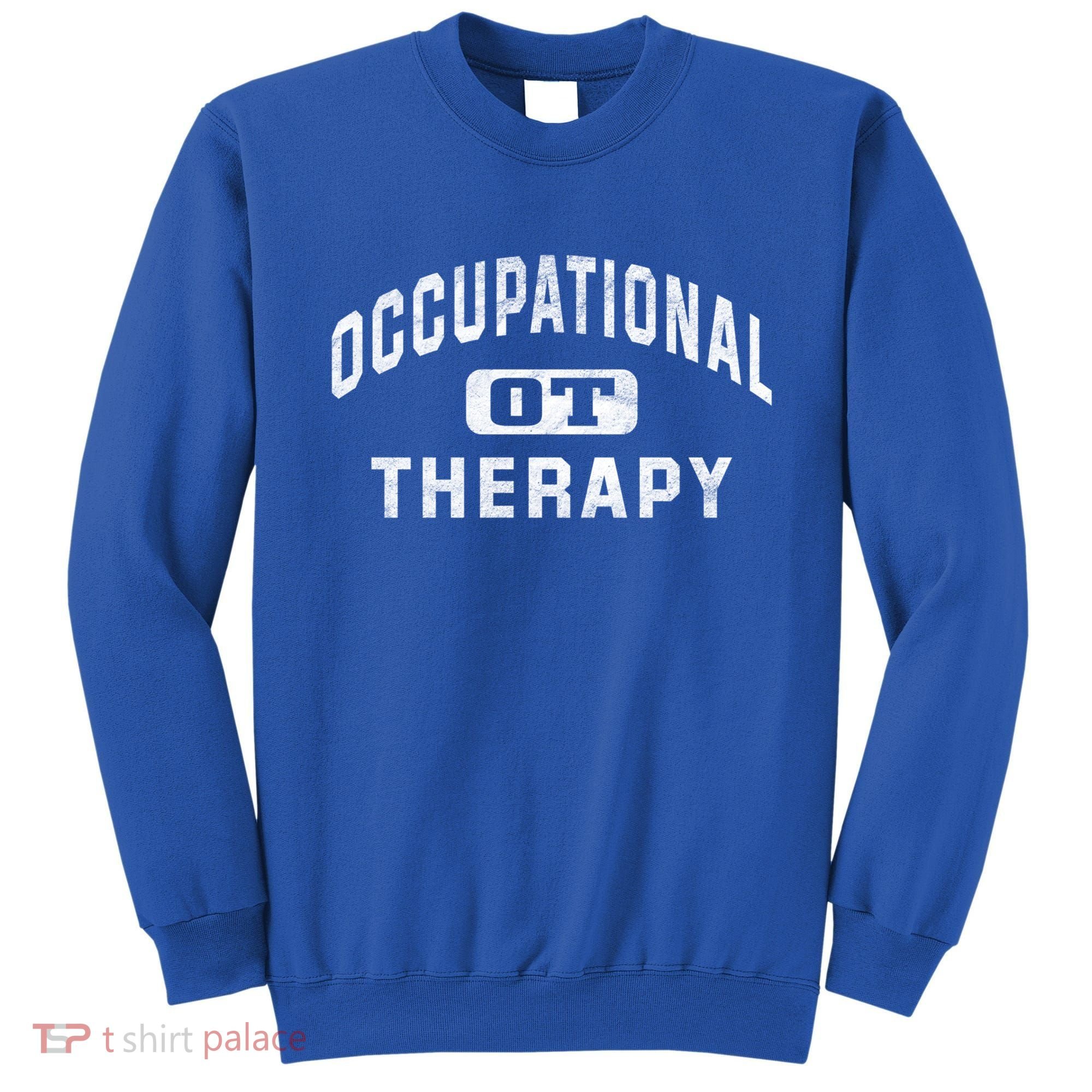 Occupational Therapist Cool Gift For Occupational Therapy Month Sweatshirt