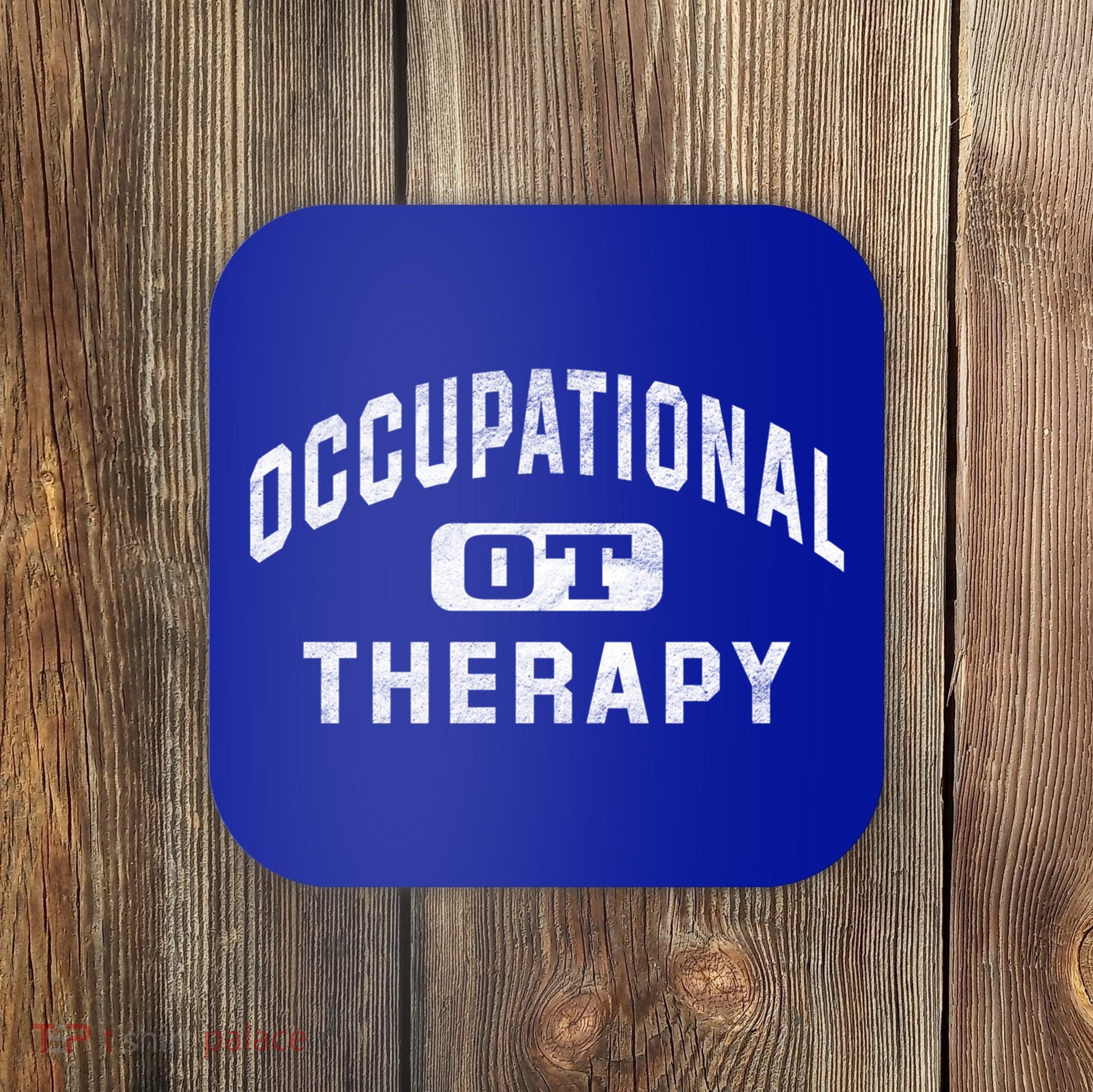 Occupational Therapist Cool Gift For Occupational Therapy Month Coaster