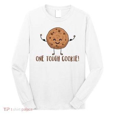 One Tough Cookie Cute Chocolate Chip Cookie With Muscles Long Sleeve Shirt