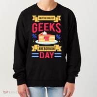 Only The Coolest Geeks Are Born On Pie Day Women's Sweatshirt thumb 0