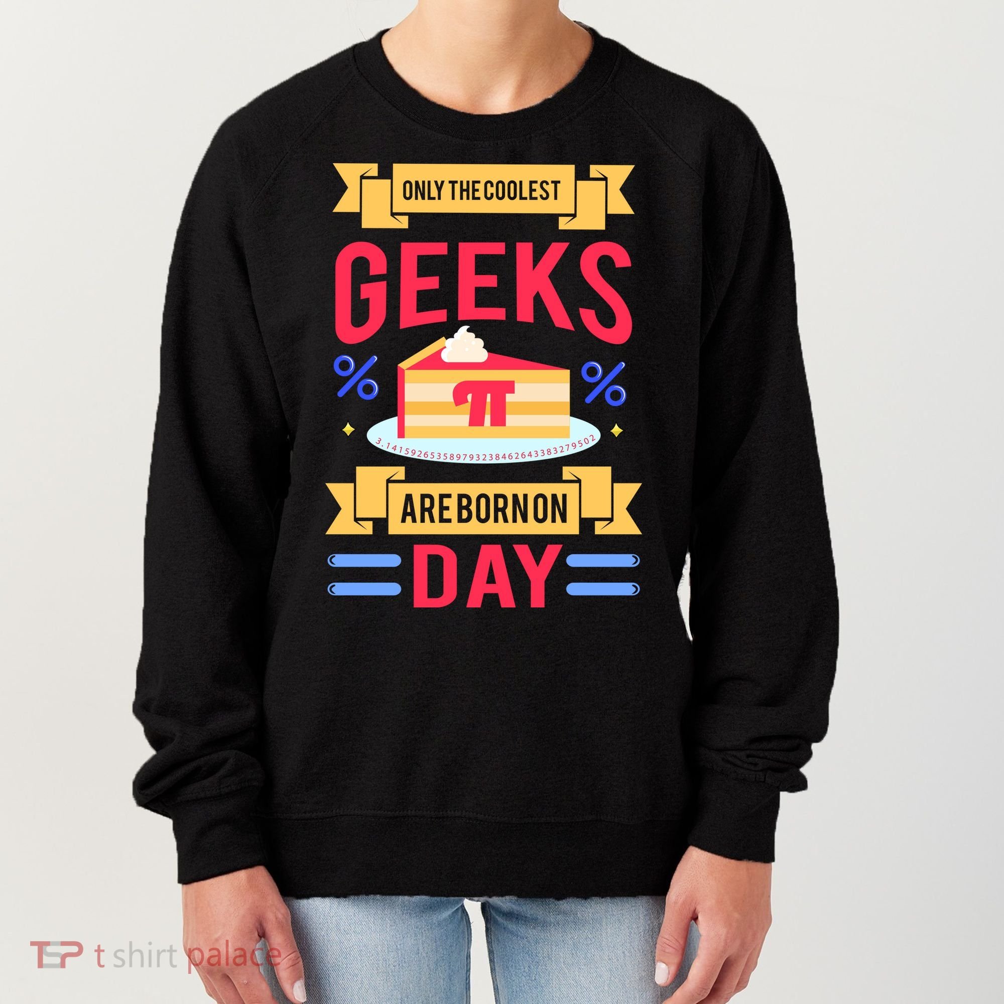 Only The Coolest Geeks Are Born On Pie Day Women's Sweatshirt