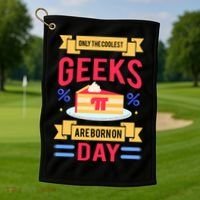 Only The Coolest Geeks Are Born On Pie Day Golf Towel thumb 1